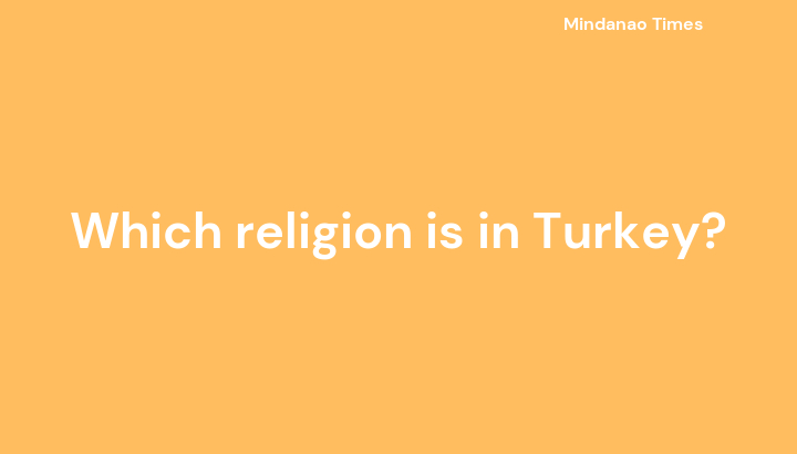 Which religion is in Turkey?