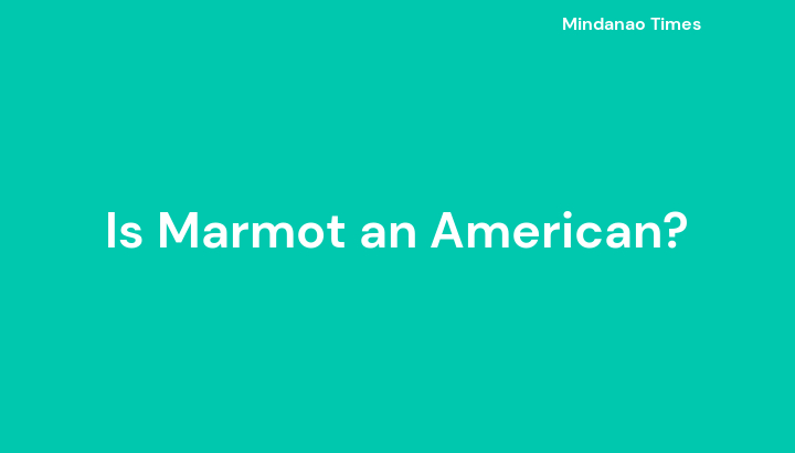 Is Marmot an American?
