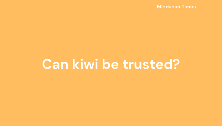 Can kiwi be trusted?