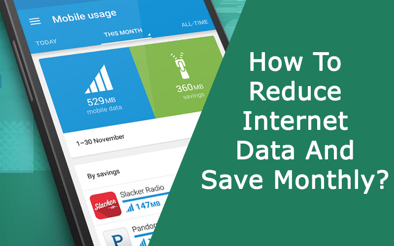 How To Reduce Internet Data And Save Monthly?